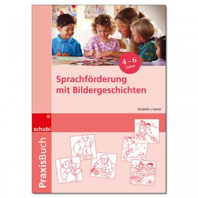 Praxisbuch Sprachförderung - mit Bildergeschichten