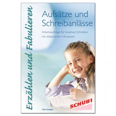 Aufsätze und Schreibanlässe - Erzählen und Fabulieren