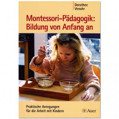 Montessori-Pädagogik: Bildung von Anfang an