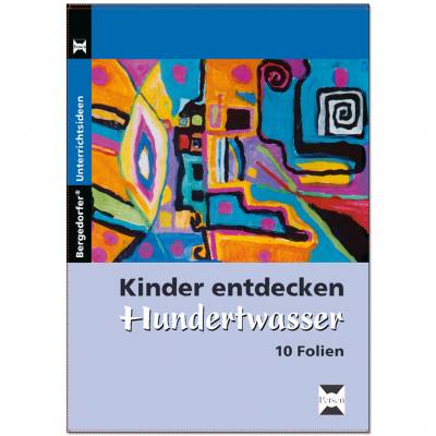 Kinder entdecken Hundertwasser - Folien zur Arbeitsmappe