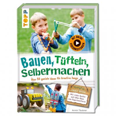 Bauen, tüfteln, selbermachen