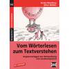 Vom Wörterlesen zum Textverstehen