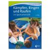 Kämpfen, Ringen und Raufen