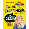 Neue Experimente für Kinder - Spannende Versuche für Kinder ab 5 Jahren