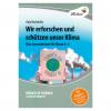 Wir erforschen und schützen unser Klima