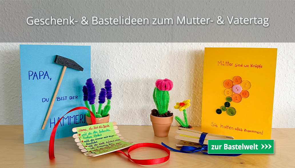 Geschenk- & Bastelideen zum Mutter- & Vatertag